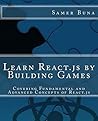Learn React.js by Building Games by Samer Buna