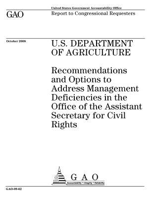 U.S. Department of Agriculture: Recommendations and Options to Address Management Deficiencies in the Office of the Assistant Secretary for Civil Rights: Report to Congressional Requesters.