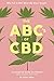 The ABCs of CBD: The Essent...