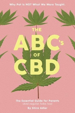 The ABCs of CBD: The Essential Guide: Why Pot Is NOT What We Were Taught (Paperback)