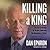 Killing a King: The Assassination of Yitzhak Rabin and the Remaking of Israel