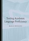 Testing Academic Language Proficiency Testing Academic Language Proficiency