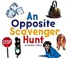 An Opposite Scavenger Hunt (Scavenger Hunts)