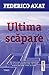 Ultima scapare by Federico Axat
