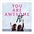 You Are Awesome AF