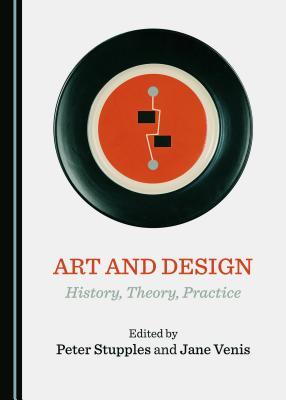 Art and Design: History, Theory, Practice