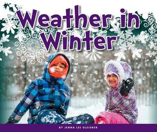 Weather in Winter (Welcome, Winter!)