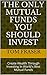 The Only Mutual Funds You Should Invest by Tom Fraser