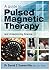 A Guide to Pulsed Magnetic Therapy