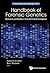 HANDBOOK OF FORENSIC GENETICS: BIODIVERSITY AND HEREDITY IN CIVIL AND CRIMINAL INVESTIGATION (Security Science and Technology)