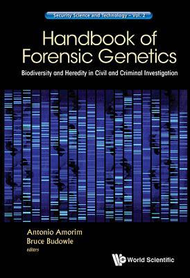 HANDBOOK OF FORENSIC GENETICS: BIODIVERSITY AND HEREDITY IN CIVIL AND CRIMINAL INVESTIGATION (Security Science and Technology)
