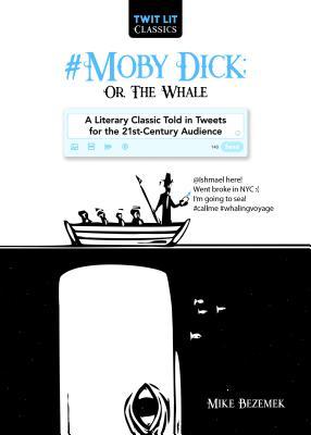 #Moby-Dick; Or, the Whale: A Literary Classic Told in Tweets for the 21st-Century Audience (Hardcover)