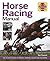 Horse Racing Manual: The in-depth guide to owning, training, racing and following (Haynes Manuals)