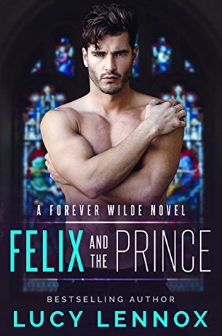 Felix and the Prince (Forever Wilde, #2)