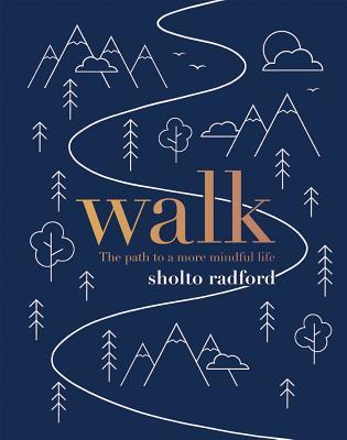 Walk: The Path to a More Mindful Life (Hardcover)