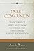 Sweet Communion: Trajectories of Spirituality from the Middle Ages through the Further Reformation