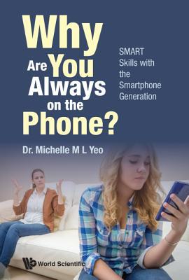 WHY ARE YOU ALWAYS ON THE PHONE? SMART SKILLS WITH THE SMARTPHONE GENERATION