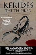 Kerides the Thinker Volume 2: The Collected Scripts Volume 2 Episodes 9-15