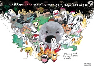En liten skär och alla ruskigt rysliga brokiga (Hardcover)