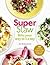 SuperSlaw: Blitz Your Way to 5 a Day
