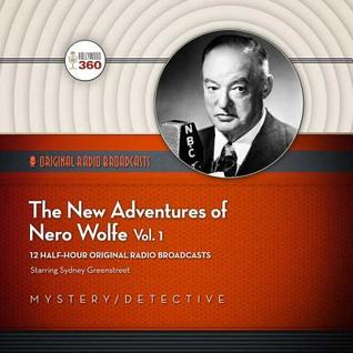 The New Adventures of Nero Wolfe, Vol. 1 (Hollywood 360 - Classic Radio Collection)