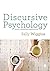 Discursive Psychology: Theory, Method and Applications