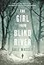 The Girl From Blind River: A Novel