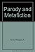 Parody//meta-fiction: An analysis of parody as a critical mirror to the writing and reception of fiction
