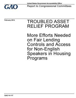 Troubled Asset Relief Program: More Efforts Needed on Fair Lending Controls and Access for Non-English Speakers in Housing Programs