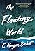 The Floating World: A Novel