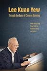 Lee Kuan Yew Through the Eyes of Chinese Scholars