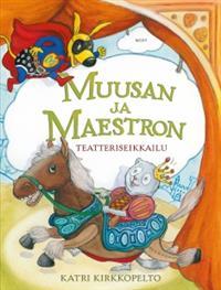 Muusan ja Maestron teatteriseikkailu (Hardcover)