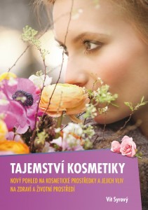 Tajemství kosmetiky: Nový pohled na kosmetické prostředky a jejich vliv na zdraví a životní prostředí