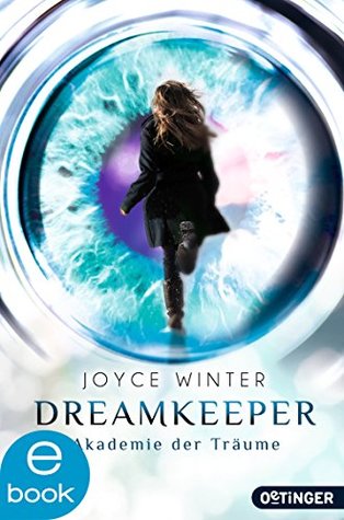 Dreamkeeper. Die Akademie der Träume (Kindle Edition)