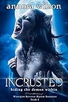 Incrusted by Annora Wilson