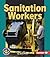 Sanitation Workers (Pull Ahead Books ― Community Helpers)