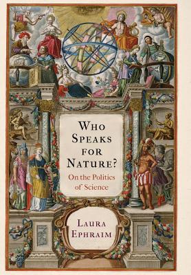 Who Speaks for Nature?: On the Politics of Science (Hardcover)