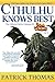 Cthulhu Knows Best: Dear Cthulhu volume 3