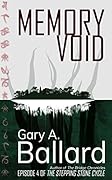 Memory Void: Episode 4 of The Stepping Stone Cycle