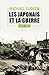 Les Japonais et la Guerre: ...