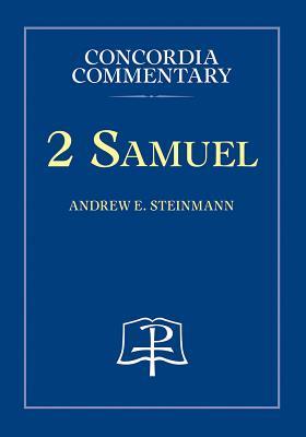 2 Samuel-Concordia Commentary (Concordia Commentary: a Theological Exposition of Sacred Scripture)