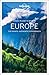 Lonely Planet's Best of Europe: Top sights, Authentic experiences