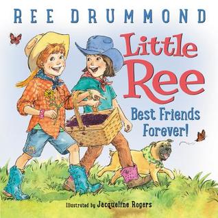 Little Ree: Best Friends Forever!: A Warm Picture Book About Baking and Friendship for Kids (Ages 4-8)