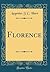 Florence (Classic Reprint)