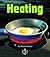 Heating (First Step Nonfiction: Changing Matter)
