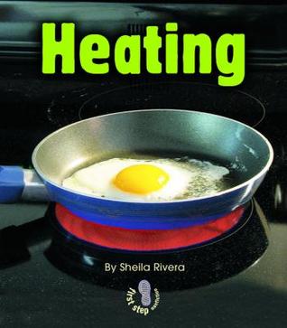 Heating (First Step Nonfiction: Changing Matter)