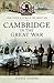 Cambridge in the Great War (Your Towns & Cities in the Great War)