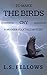 To Make The Birds Cry by L.S. Fellows