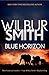 Blue Horizon by Wilbur Smith Blue Horizon by Wilbur Smith