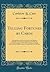 Telling Fortunes by Cards: A Symposium of the Several Ancient and Modern Methods as Practiced by Arab Seers and Sibyls and the Romany Gypsies, With ... Acquire the Art With Ease (Classic Reprint)